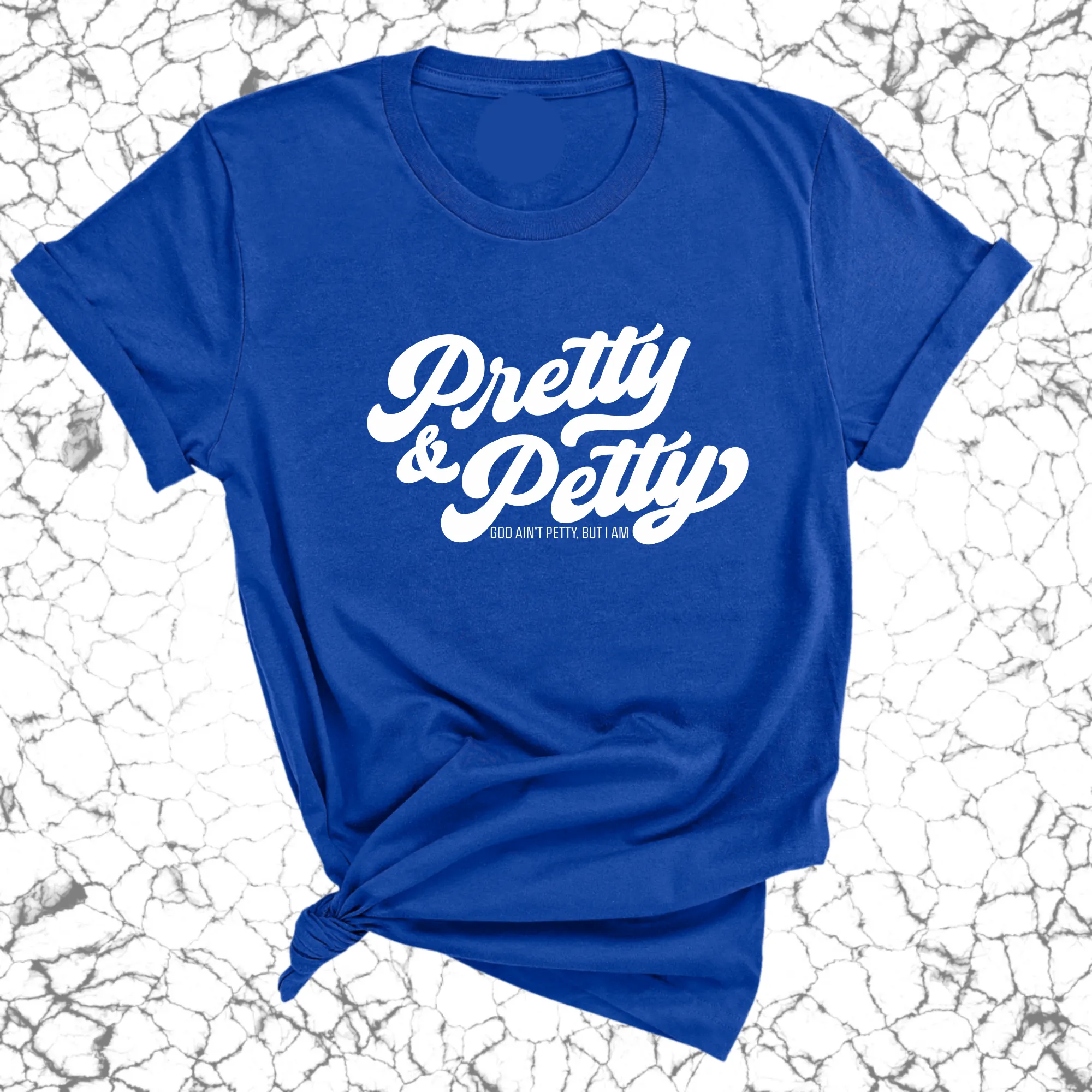 Pretty & Petty Unisex Tee