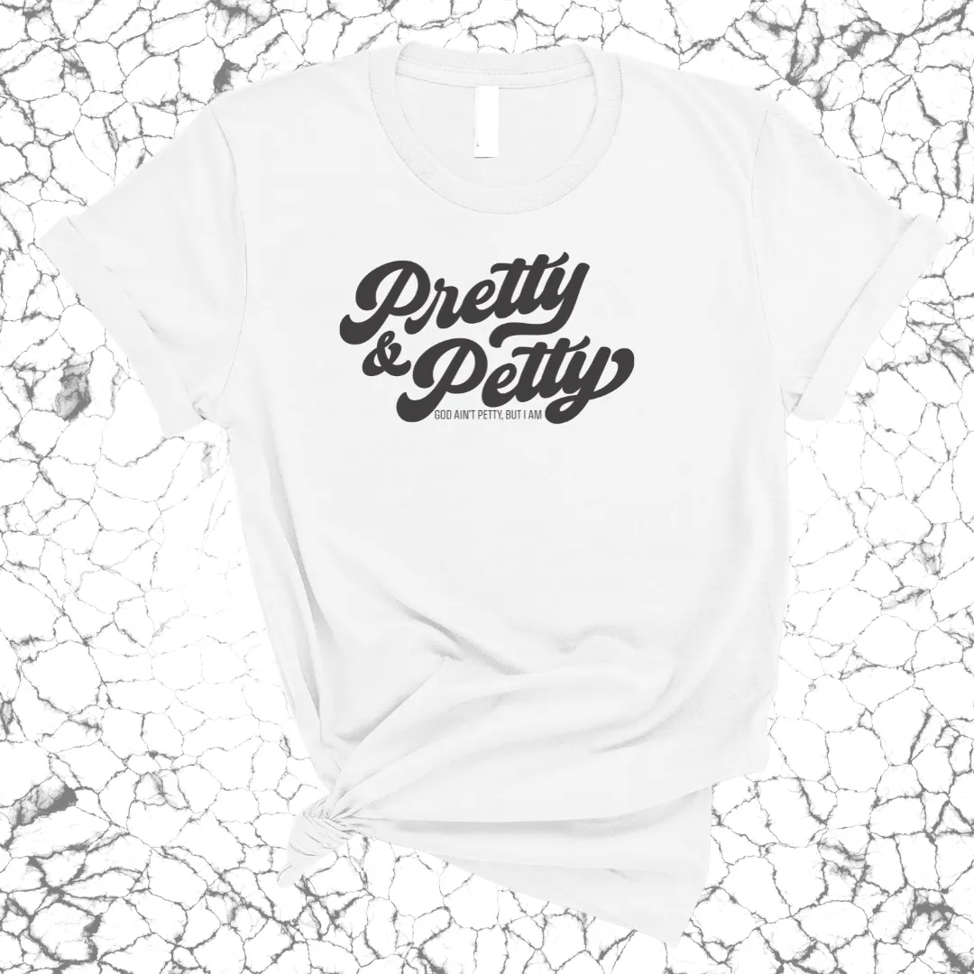 Pretty & Petty Unisex Tee