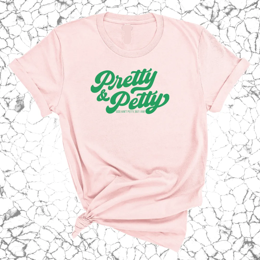 Pretty & Petty Unisex Tee