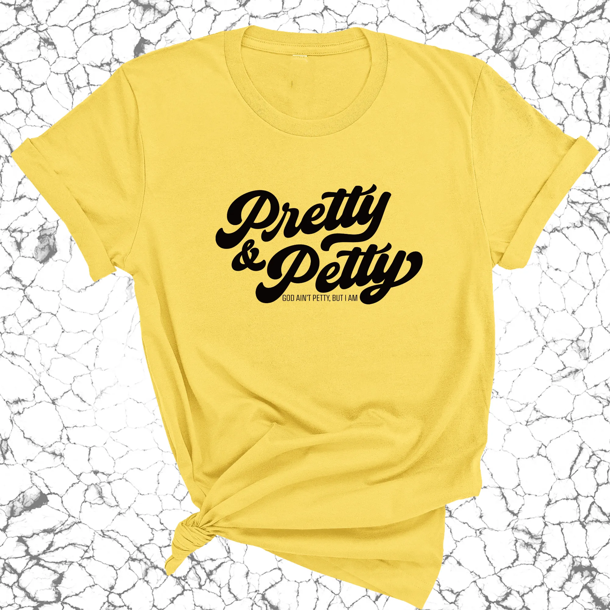 Pretty & Petty Unisex Tee